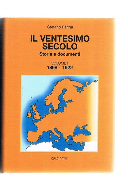 Il ventesimo secolo storia e documenti. Volumie I° 1898 - …