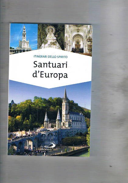 Santuari d'Europa. Accoglienza e spiritualità.