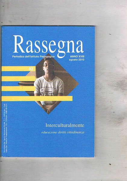 Rassegna, periodico quadrimestrale dell'istituto Pedagogico anno XVIII ago. 2010. Interculturalmente …