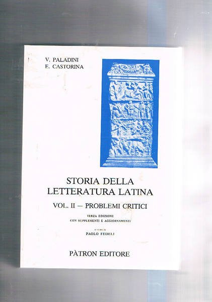 Storia della letteratura latina. Vol. II° problemi critici. Terza edizione …