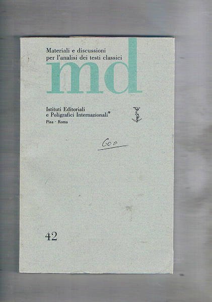 Materiali e discussioni per l'analisi dei testi classici n° 42 del 1999. Il relativismo femminile nell'immaginario culturale greco; volontà degli amici ed esercizio del petere in Cicerone; il proemio delle metamorfosi di Apuleio e il problema del lettore ideale; ecc.