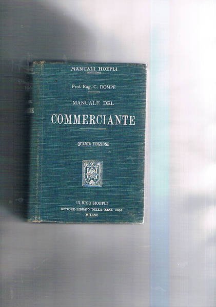 Manuale del commerciante, ad uso della gente di commercio e …