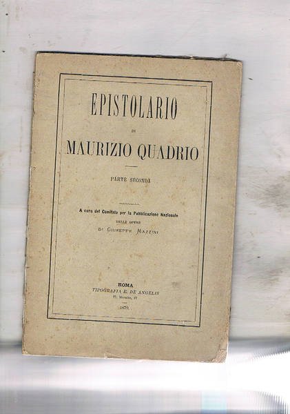 Epistolario di Maurizio Quadrio parte seconda. A cura del comitato …