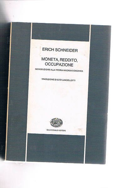 Moneta, reddito, occupazione. Introduzione alla teoria macroeconomica. Coll. Nbs.