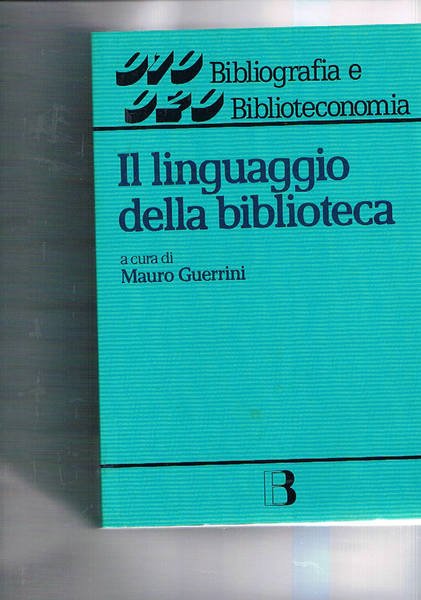 Il linguaggio della biblioteca. Scritti in onore di Diego Maltese.