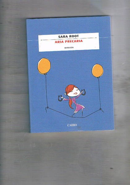 Aria precaria. Romanzo.