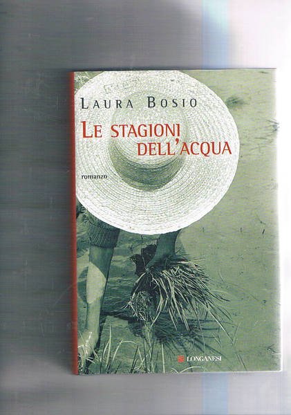 Le stagioni dell'acqua. Romanzo.