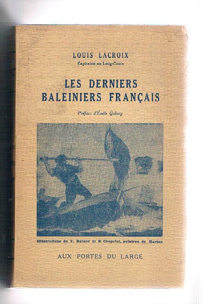 Les derniers baleiniers français. Un demi-siècle d'histoire de la grande …