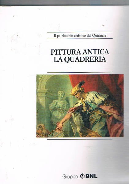 Il patrimonio artistico del Quirinale: Pittura antica la quadreria e …