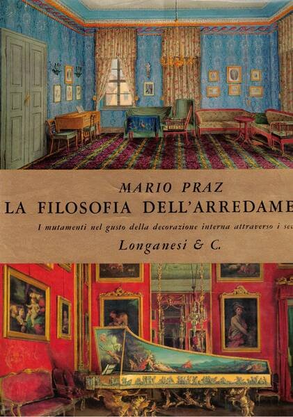 La filosofia dell'arredamento. I mutamenti nel gusto della decorazione interna …