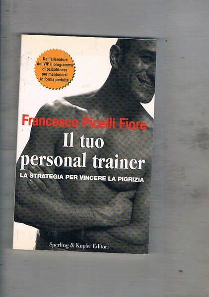 Il tuo personal trainer. La strategia per vincere la pigrizia.