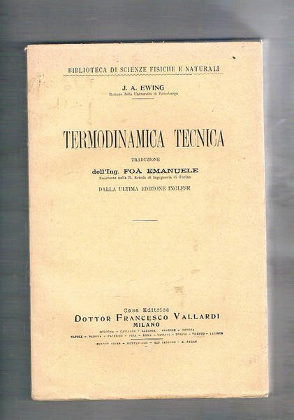 Termodinamica tecnica. Traduz. di Foà Emanuele dall'ultima edizione inglese.