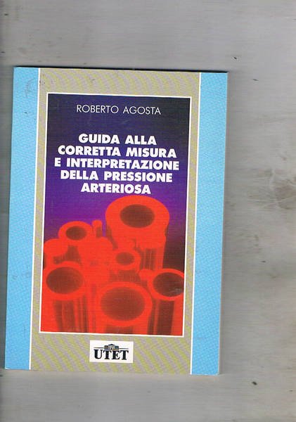 Guida alla corretta misura e interpretazione della pressione arteriosa.