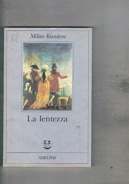 La lentezza. Romanzo.
