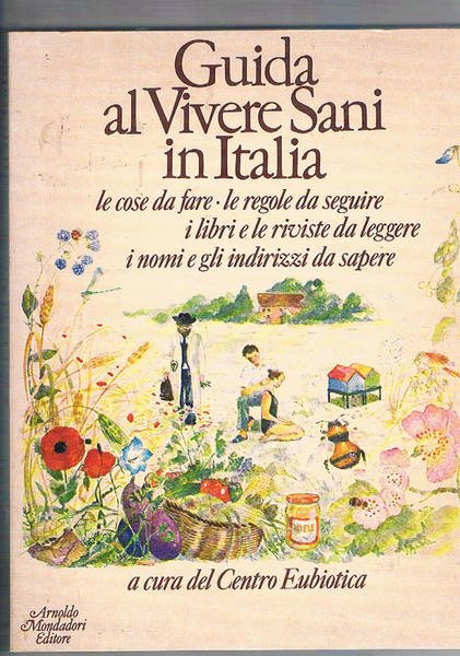 Guida al vivere sani in Italia. Le cose da fare, …