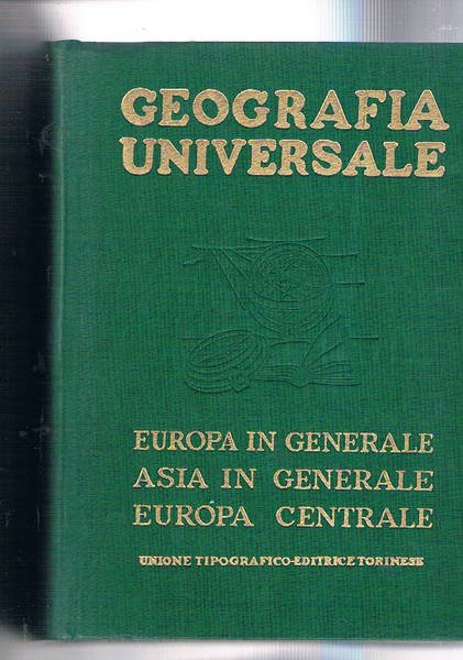 L'Europa in generale; l'Asia in generale; l'Europa centrale. Vol. I° …