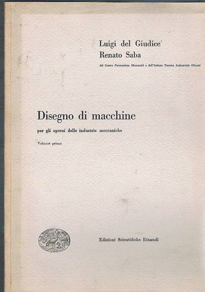 Disegno di macchine per gli operai delle industrie meccaniche. Vol. …