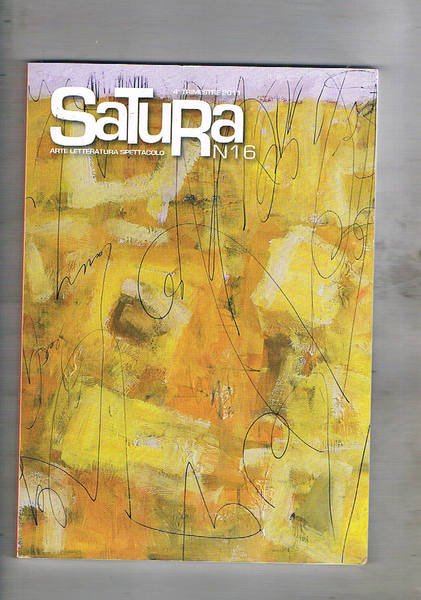 SaTuRa. trimestrale di arte, letteratura e spettacolo. N° 16 quarto …