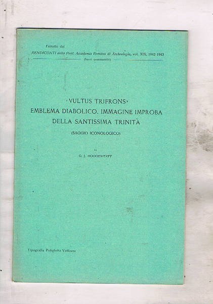 Vultus Trifrons emblema diabolico, immagine improba della Santissima Trinità (saggio …