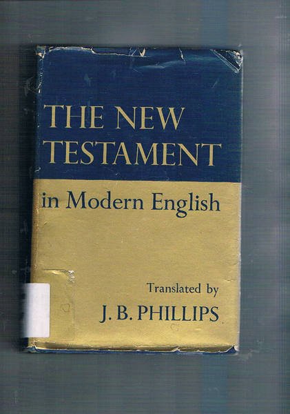 The New Testament in Modern English.