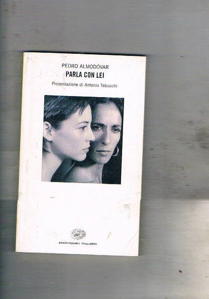 Parla con lei. Sceneggiatura. Presentazione di Antonio Tabucchi.