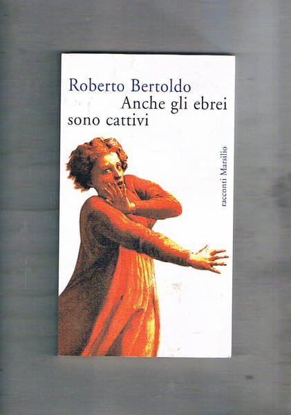 Anche gli ebrei sono cattivi.