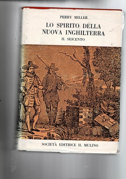 Lo spirito della nuova Inghilterra. Il Seicento.