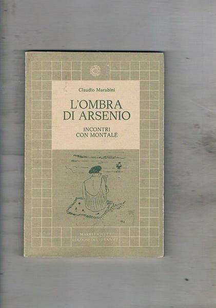 L'ombra di Arsenio. Incontri con Montale.