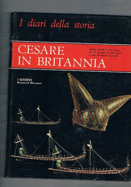 Cesare in Britannia. Diario secondo C. G. Cesare, M. T. …