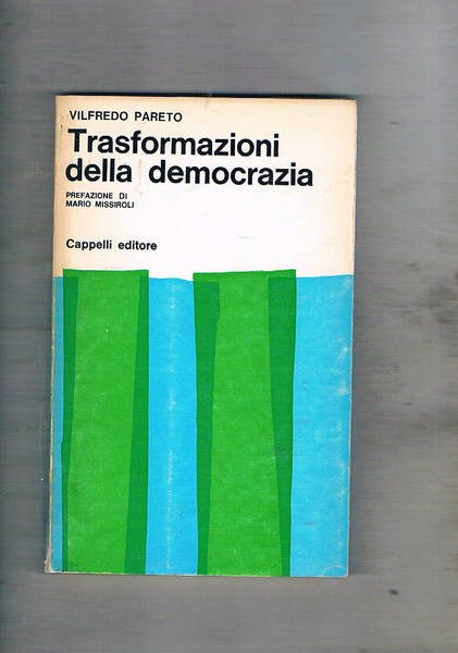 Trasformazioni della democrazia. Prefazione di mario Missiroli.