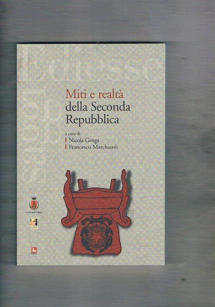 Miti e realtà nella seconda repubblica.