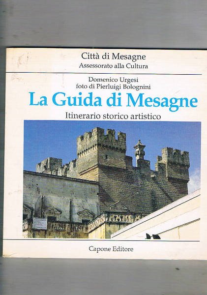 La guida di Mesagne. Itinerario storico artistico.