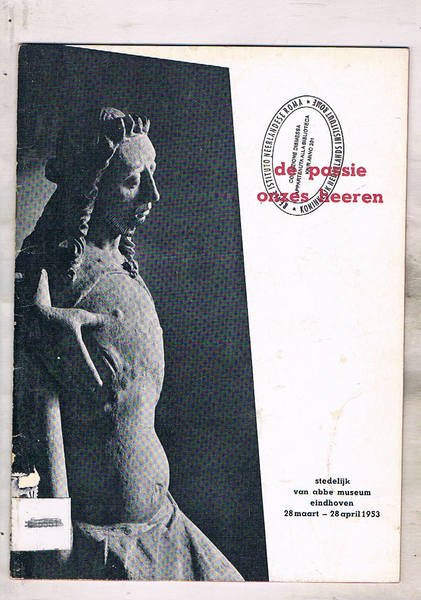 De passie onzes heeren. stedelijk van abbe museum Einghoven 1953.