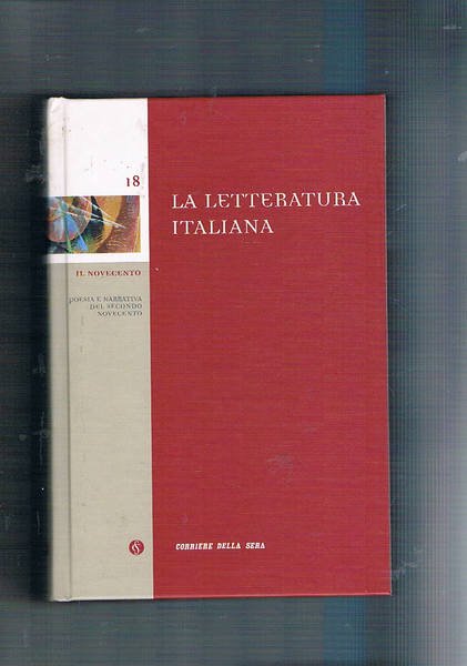 La letteratura italiana. Edizione speciale per il Corriere della Sera, …
