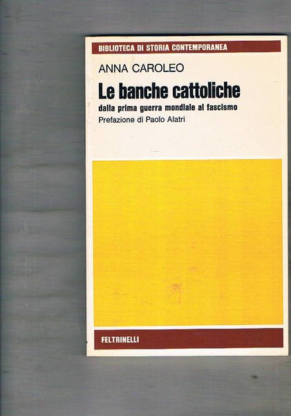 Le banche cattoliche dalla prima guerra mondiale al fascismo. Prefazione …