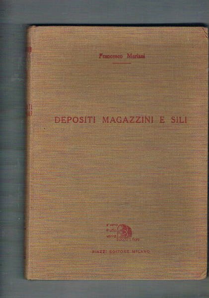 Depositi magazzini e sili. Vol. 2° di Tecnica dehli impianti …