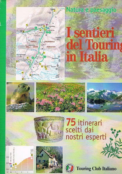 I sentieri del touring in Italia: 75 itinerari scenti dai …