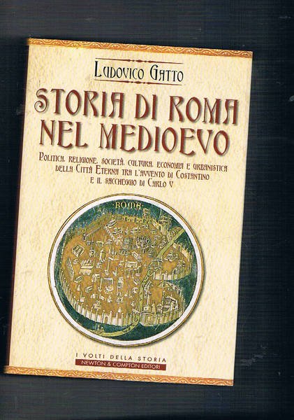 Storia di Roma nel medioevo. Politica, religione, società, cultura, economia e urbanistica.