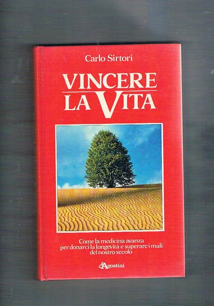 Vincere la vita. Come la medicina avanza per donarci la …