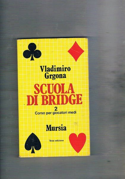 Scuola di bridge. 2° corso per giocatori medi.