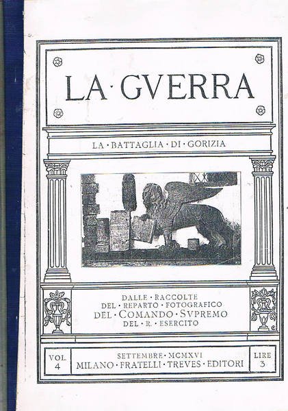 La guerra vol. 4° settembre 1916, la battaglia di Gorizia …