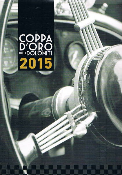Coppa d'Oro delle Dolomiti 2015. Bellezze femminili, auto storiche, automobilismo …