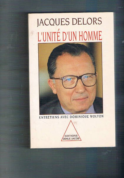 L'unité d'un homme. Entretiens avec Dominique Wolton.