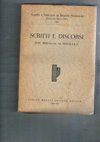 Scritti e discorsi di Benito Mussolini dal 1929-VII-VIII al 1931-IX-X …