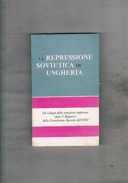 La repressione sovietica in Ungheria. Gli sviluppi della situazione ungherese …