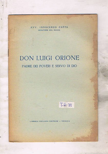 Don Luigi Orione. Padre dei poveri e servo di Dio. …