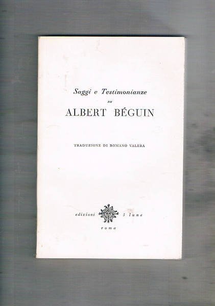 Saggi e testimonianze di Albert Béguin di J. Green, J. …