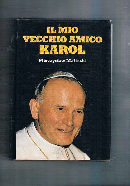 Il mio vecchio amico Karol.