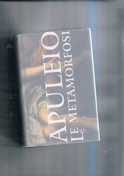 Le Metamorfosi o L'Asino D'Oro. Traduzione di Lara Nicolini. Testo …