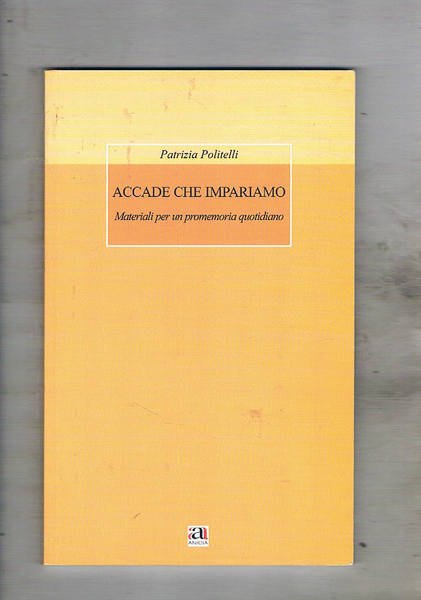 Accade che impariamo. Materiali per un promemoria quotidiano.